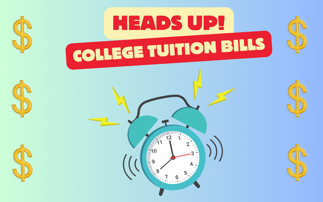 Heads Up: College Tuition Bills Are Coming! Key Tips for Families